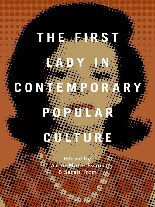 Title details for The First Lady in Contemporary Popular Culture by Anne-Marie Evans - Wait list
